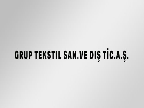 REFERANSLAR / GRUP TEKSTIL SAN.VE DI TC.A..
