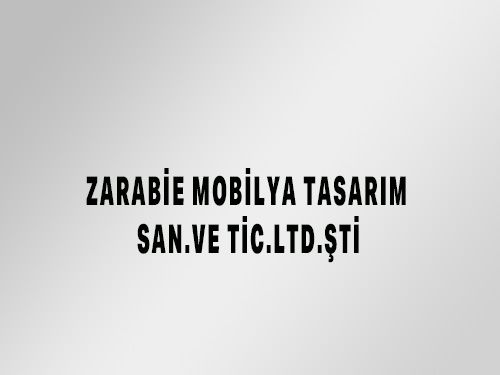 REFERANSLAR / ZARABE MOBLYA TASARIM SAN.VE TC.LTD.T
